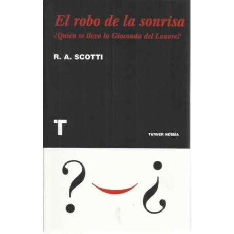 El robo de la sonrisa. ¿Quién se llevó la Gioconda del Louvre?