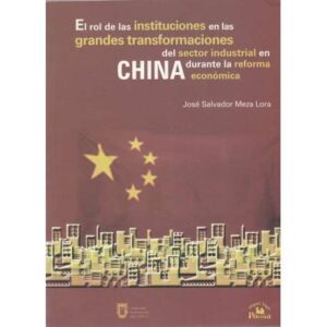 El rol de las instituciones en las grandes transformaciones del sector industrial...