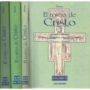 EL ROSTRO DE CRISTO IV tomos En sus fiestas y en la memoria de los santos. IV tomos