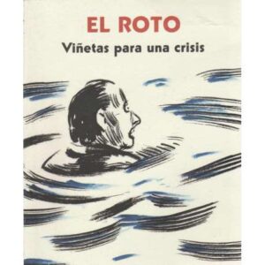El Roto. Viñetas para una crisis