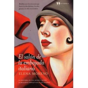 El salón de la embajada italiana. La historia de una mujer a quien la realidad empujó hacia sus sueños