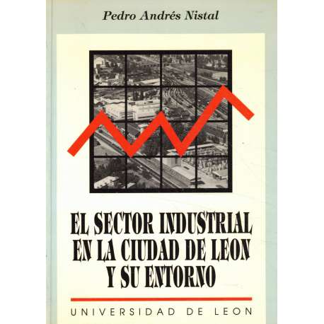 El sector industrial en la ciudad de León y su entorno