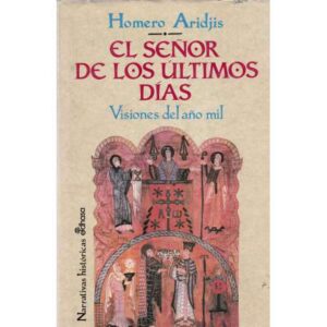 El señor de los últimos días. Visiones del año mil
