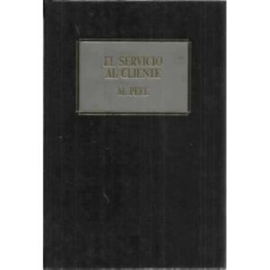 EL SERVICIO AL CLIENTE. Guía para mejorar la atención y la asistencia