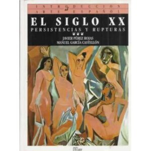 El siglo XX. Persistencias y rupturas
