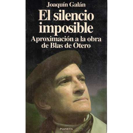 El silencio imposible. Aproximación a la obra de Blas de Otero