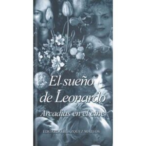 El sueño de Leonardo. Arcadias en el cine