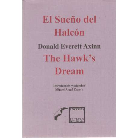 El sueño del halcón / The hawk's dream. Edición bilingüe español - inglés