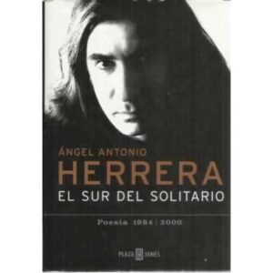 El sur del solitario. Poesía 1984-2000