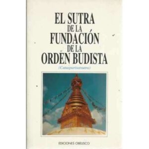 EL SUTRA DE LA FUNDACIÓN DE LA ORDEN BUDISTA. Catusparisatsutra