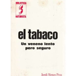 El tabaco. Un veneno lento pero seguro