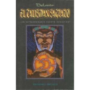 EL TALISMÁN SAGRADO. Un extraordinario cuento iniciático