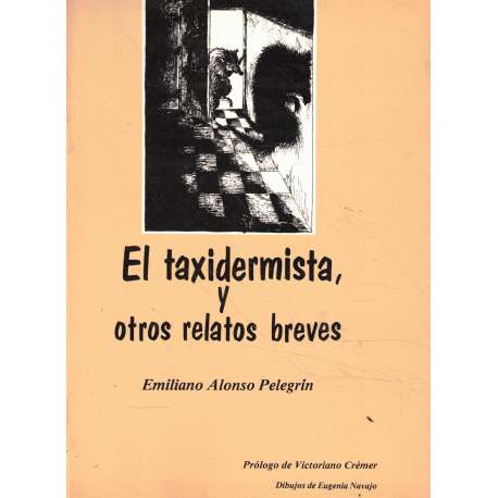 El taxidermista, y otros relatos breves