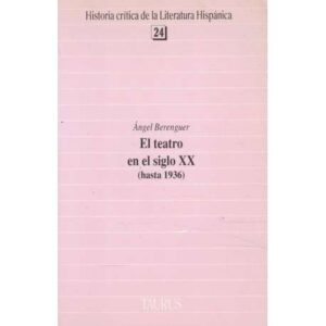 El teatro del Siglo XX. Tomo I.- Hasta 1939