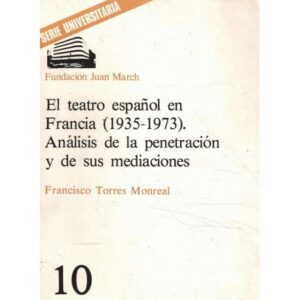 El teatro español en Francia (1935-1973). Análisis de la penetración y de sus mediaciones