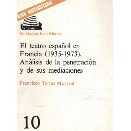 El teatro español en Francia (1935-1973). Análisis de la penetración y de sus mediaciones