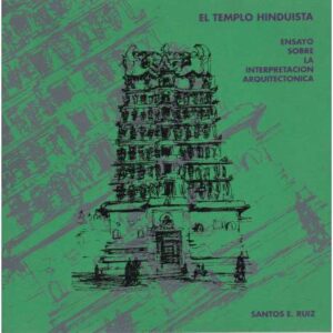 El templo hinduista. Ensayo sobre la interpretación arquitectónica