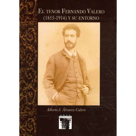 El Tenor Fernando Valero (1855-1914) y su entorno