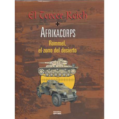 El Tercer Reich. Afrikacorps. Rommel, el zorro del desierto