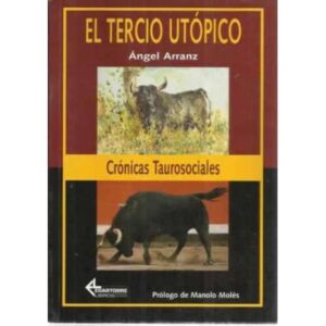 El tercio utópico. Crónicas Taurosociales