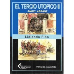El tercio utópico II. Lidiando Fino