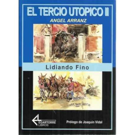El tercio utópico II. Lidiando Fino