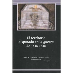 El territorio disputado en la guerra de 1846-1848