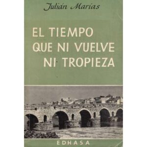 El tiempo que ni vuelve ni tropieza