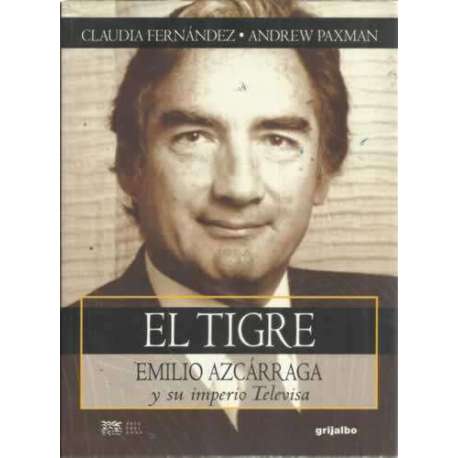 El Tigre. Emilio Azcárraga y su imperio Televisa