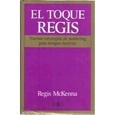 El toque Regis. Nuevas estrategias de márketing para tiempos inciertos