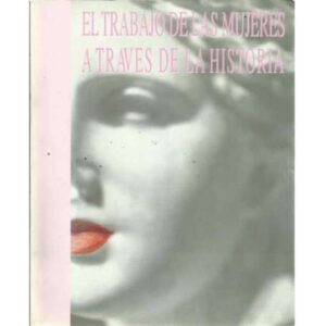 El trabajo de las mujeres a traves de la historia