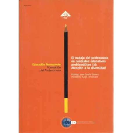 El trabajo del profesorado en contextos educativos problemáticos (1): Atención a la diversidad