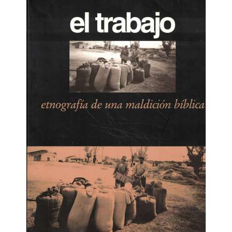 El trabajo. Etnografía de una maldición bíblica