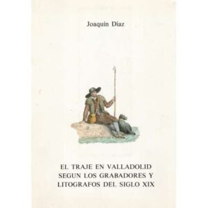 El traje en Valladolid según los grabadores y litógrafos del siglo XIX