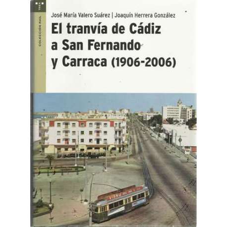 El tranvía de Cádiz a San Fernando y Carraca (1906-2006)