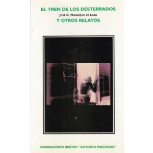 El tren de los desterrados y otros relatos