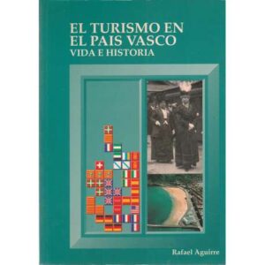 El turismo en el País Vasco. Vida e historia