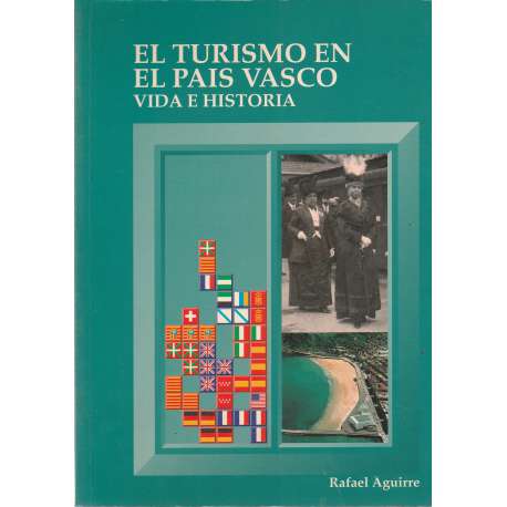 El turismo en el País Vasco. Vida e historia