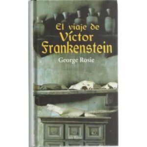 El viaje de Víctor Frankenstein