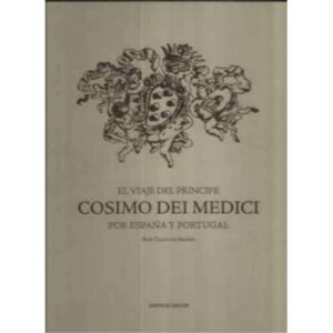 El viaje del Principe Cosimo dei Medici por España y Portugal / Tabulade Baldi 2 tomos