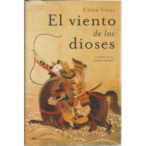 El viento de los dioses. La novela de un samurái medieval