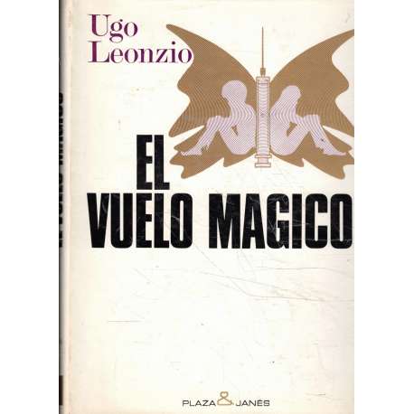 El vuelo mágico. Historia general de las drogas