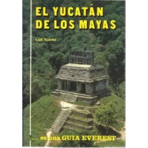 El Yucatán de los mayas