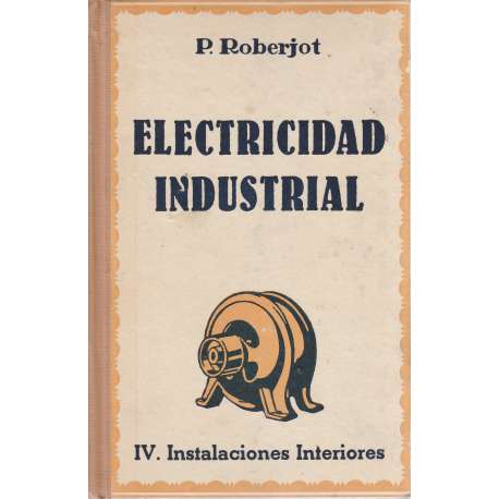 Electricidad industrial, IV. Instalaciones interiores