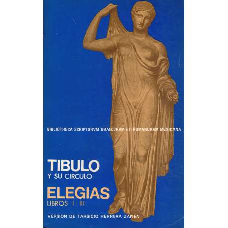 Elegías. Albio Tibulo y su círculo