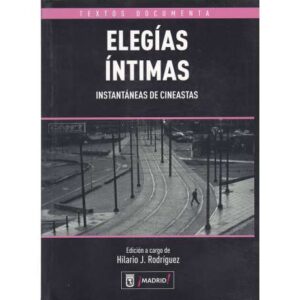 Elegías íntimas. Instantáneas de cineastas