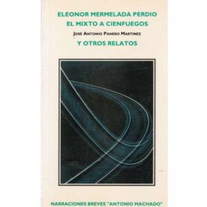 Eleonor Mermelada perdió el mixto a cienfuegos y otros relatos