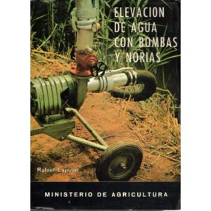 Elevación de agua con bombas y norias