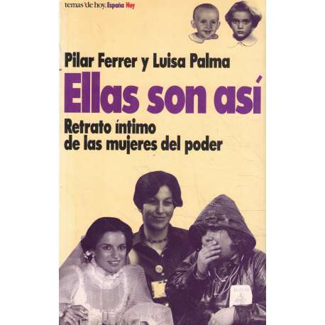 Ellas son así. Retrato íntimo de las mujeres del poder