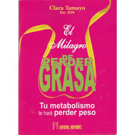 El milagro de perder grasa. Tu metabolismo te hará perder peso